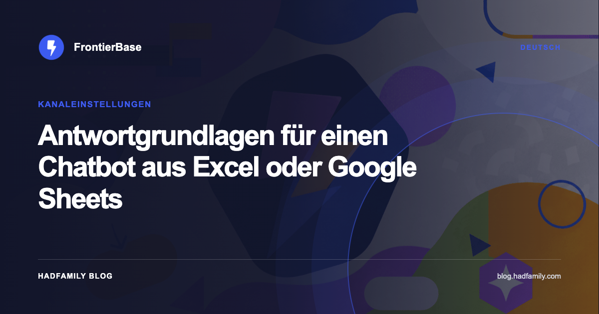 Antwortgrundlagen für einen Chatbot aus Excel oder Google Sheets — FrontierBase