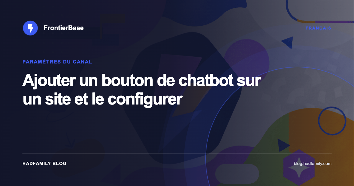 Ajouter un bouton de chatbot sur un site et le configurer — FrontierBase