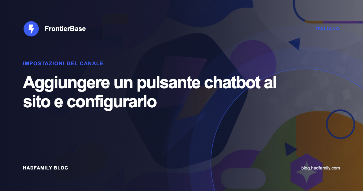 Aggiungere un pulsante chatbot al sito e configurarlo — FrontierBase