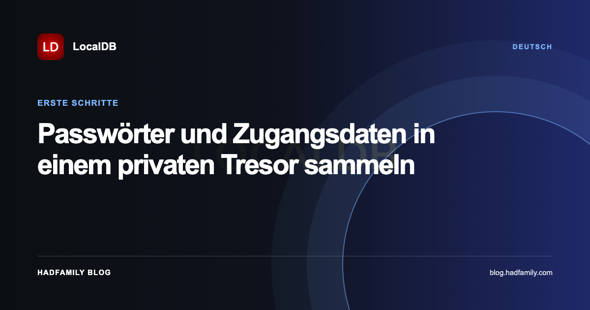 Passwörter und Zugangsdaten in einem privaten Tresor sammeln — LocalDB