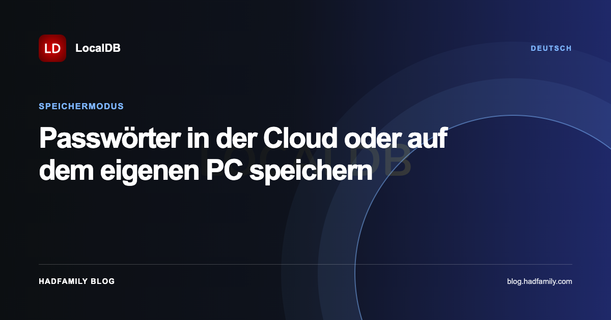 Passwörter in der Cloud oder auf dem eigenen PC speichern — LocalDB