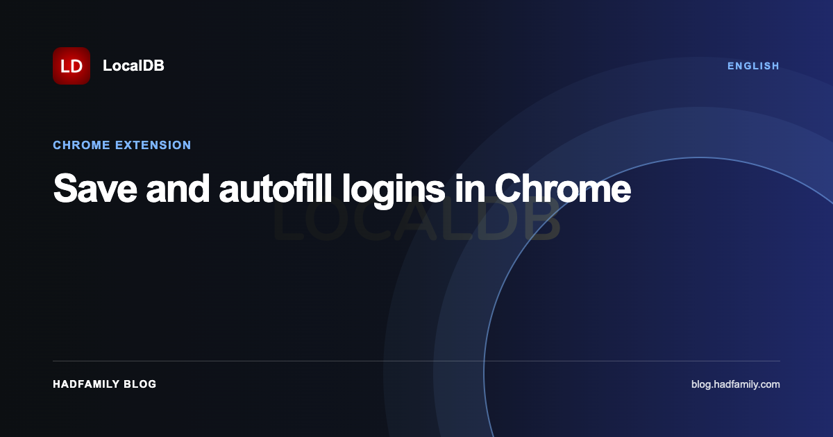 Save and autofill logins in Chrome — LocalDB