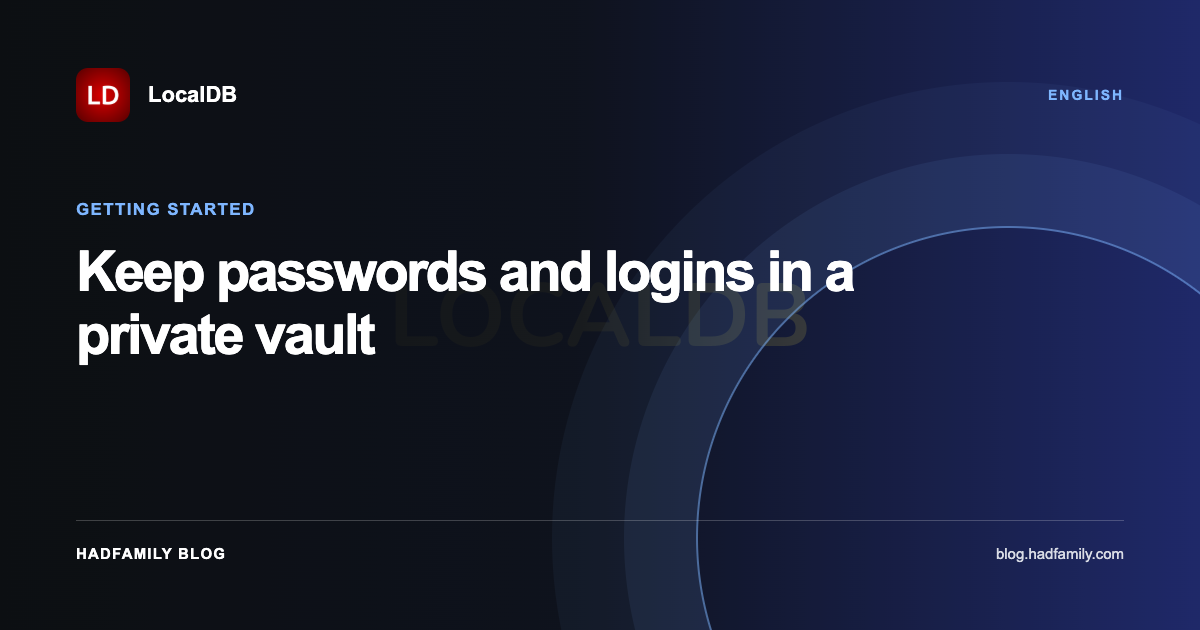 Keep passwords and logins in a private vault — LocalDB